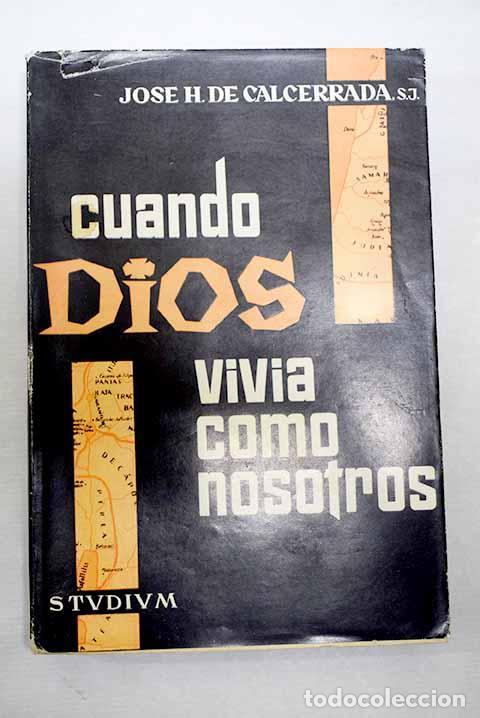 Libros: Cuando Dios viv&iacute;a como nosotros.- Calcerrada, Jos&eacute; H. de - Foto 1