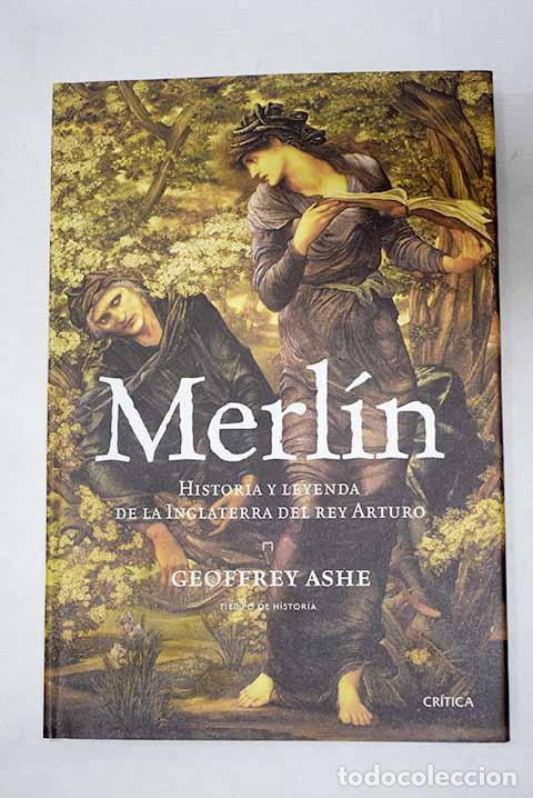 books: Merl&iacute;n: historia y leyenda de la Inglaterra del rey Arturo.- Ashe, Geoffrey