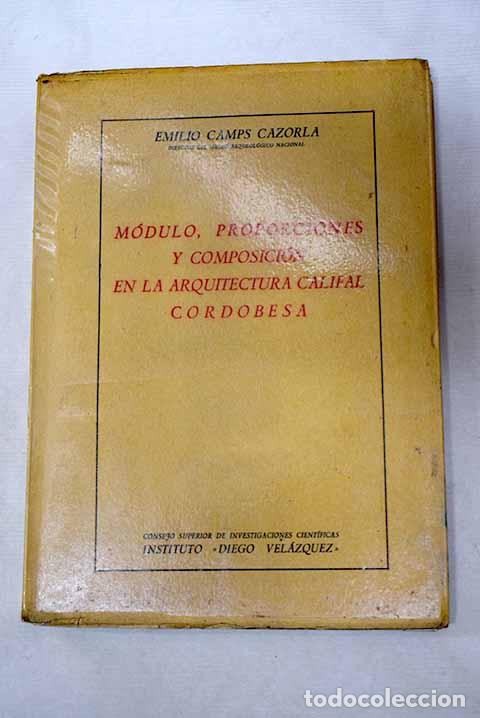 books: M&oacute;dulo, proporciones y composici&oacute;n en la arquitectura califal Cordobesa.- Camps Cazorla, Emilio