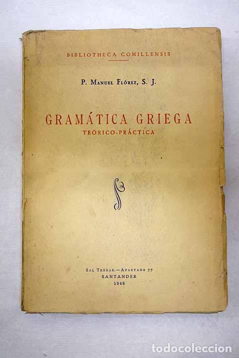 B&uuml;cher: Gram&aacute;tica griega, te&oacute;rico-pr&aacute;ctica: Segundo y &uacute;ltimo curso, con. verbos irregulares y varios &iacute;ndices