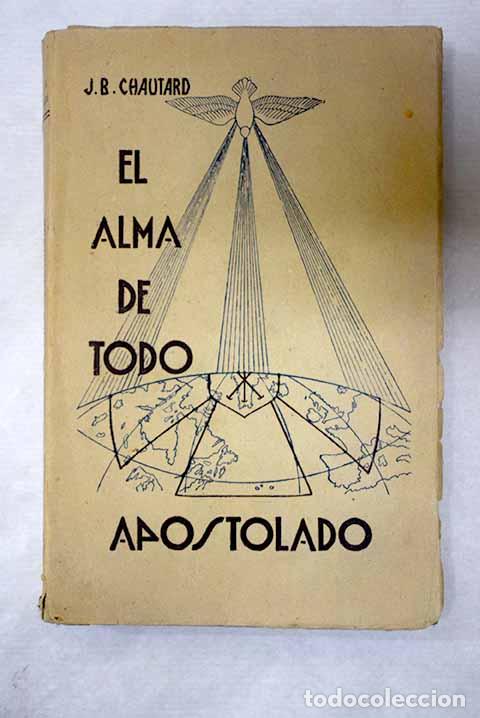 B&uuml;cher: El alma de todo apostolado.- Chautard, J. B.