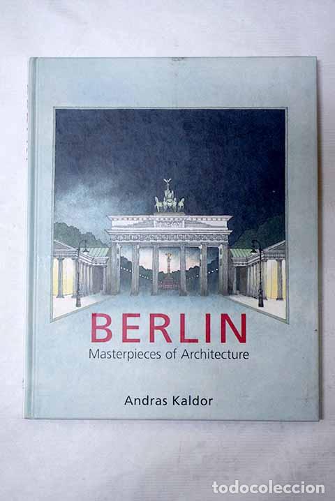 B&uuml;cher: Berlin: Masterpieces of Architecture.- Kaldor, Andras