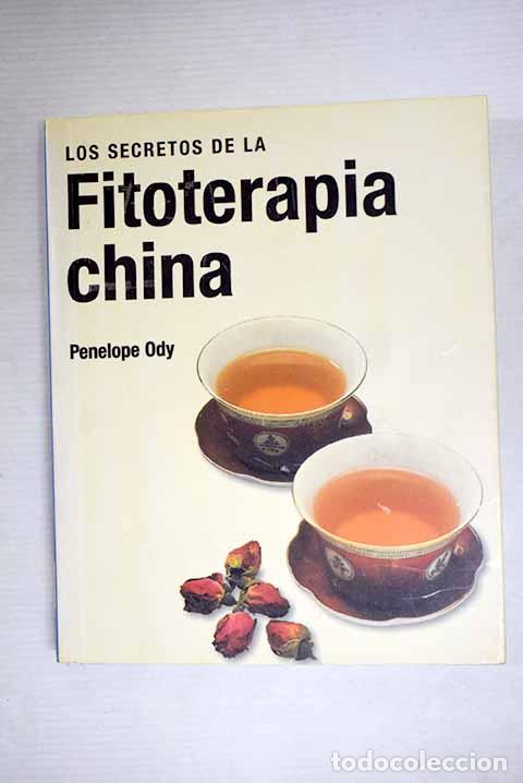 B&uuml;cher: Los secretos de la fitoterapia china.- Ody, Penelope