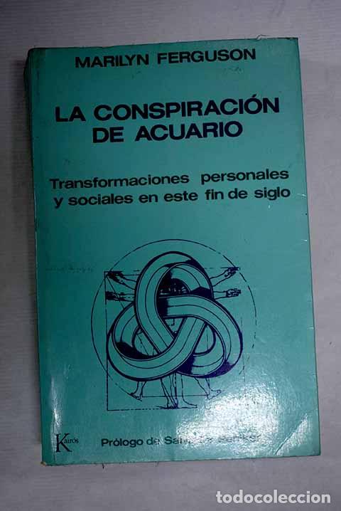 Libri di seconda mano: La conspiraci&oacute;n de Acuario: transformaciones personales y sociales en este fin de siglo