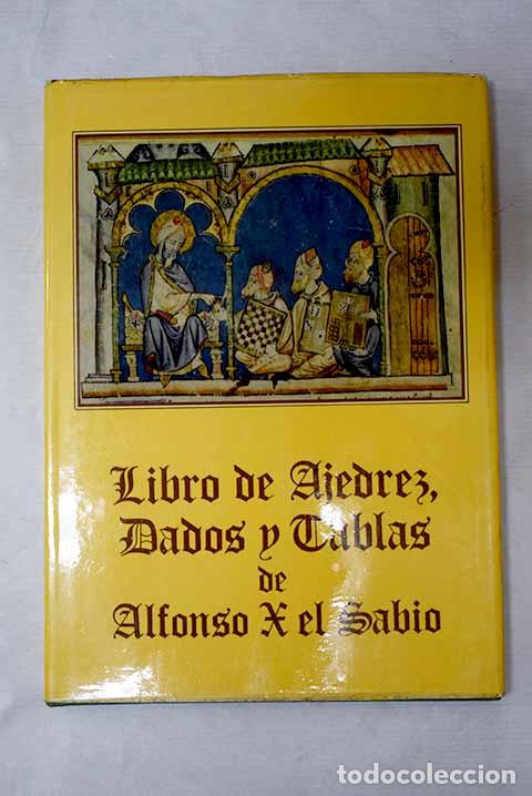 Libros: Libro de ajedrez, dados y tablas de Alfonso X el Sabio.- Garc&iacute;a Morencos, Pilar