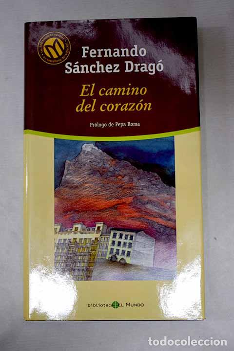 B&uuml;cher: El camino del coraz&oacute;n.- S&aacute;nchez Drag&oacute;, Fernando
