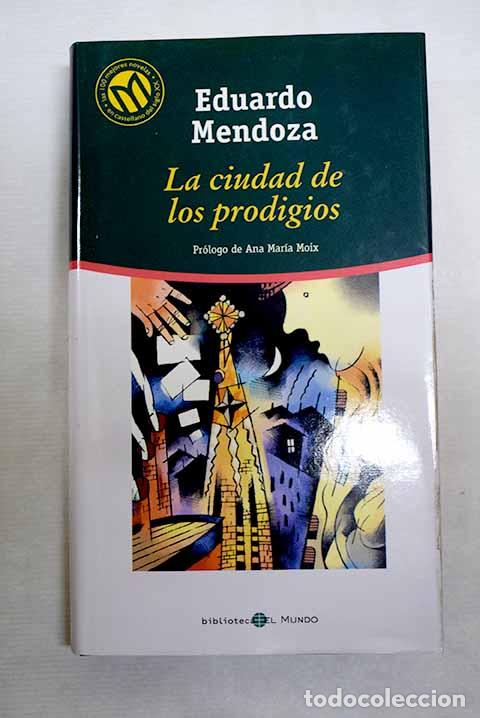 B&uuml;cher: La ciudad de los prodigios.- Mendoza, Eduardo