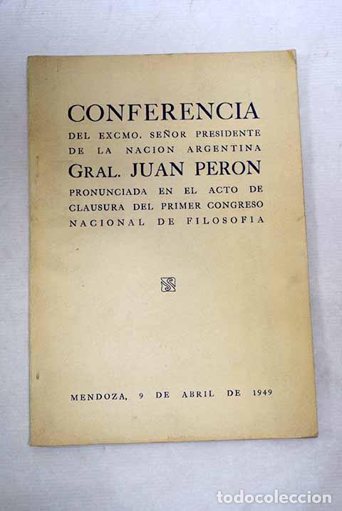 books: Conferencia del Excmo. Se&ntilde;or Presidente de la Argentina Gral.- Per&oacute;n, Juan