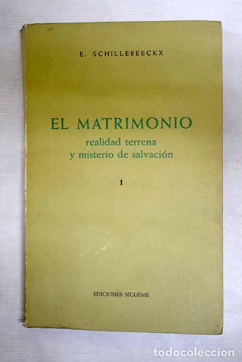 books: El matrimonio: realidad terrena y misterio de salvaci&oacute;n, tomo I.- Schillebeeckx, Edward