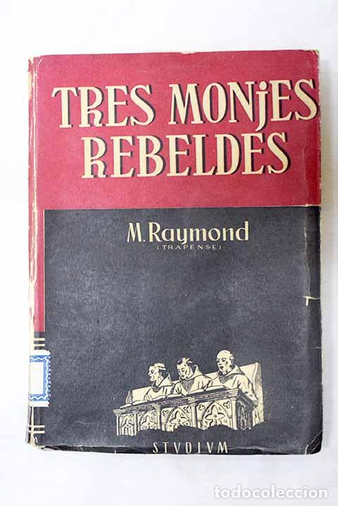 books: Tres monjes rebeldes.- Raymond, M.