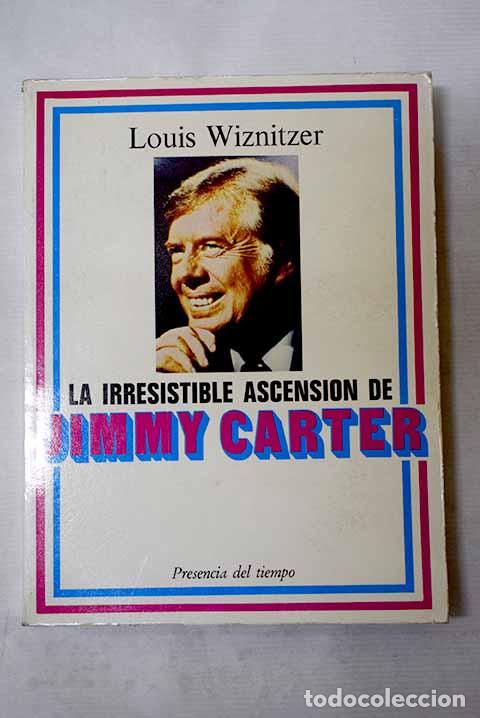 books: La irresistible ascensi&oacute;n de Jimmy Carter.- Wiznitzer, Louis