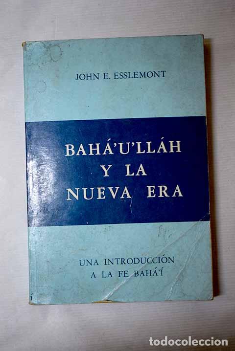 Livros em segunda m&atilde;o: Bah&aacute; u ll&aacute;h y la nueva era: una introducci&oacute;n a la fe bah&aacute; &iacute;.- Esslemont, J. E.