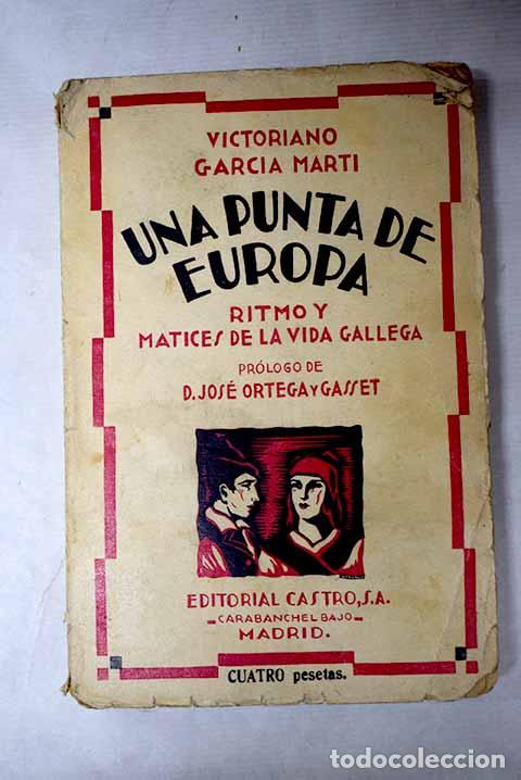 books: Una punta de Europa: [Ritmo y matices de la vida gallega].- Garc&iacute;a Mart&iacute;, Victoriano