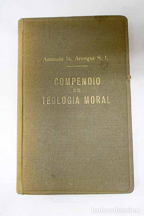 Libros: Compendio de Teolog&iacute;a moral.- Arregui, Antonio Mar&iacute;a - Foto 1