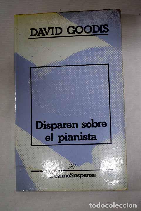 Libros: Disparen sobre el pianista.- Goodis, David - Foto 1