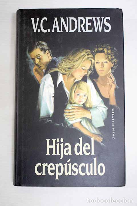 books: Hija del crep&uacute;sculo: Andrews, V. C..- Andrews, V. C.