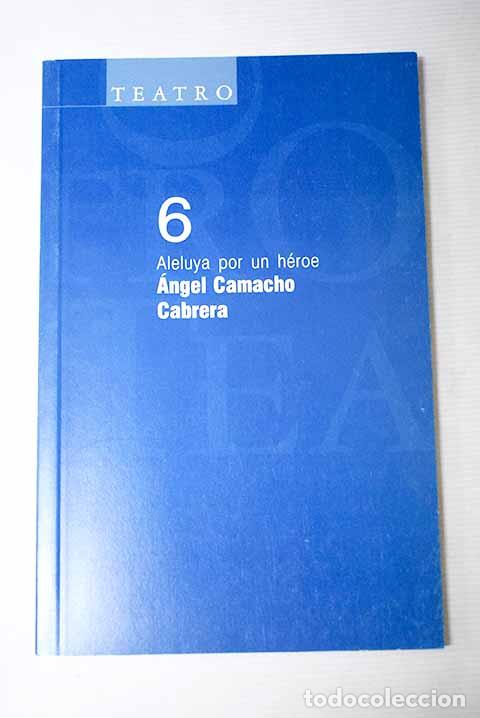 B&uuml;cher: Aleluya por un h&eacute;roe.- Camacho Cabrera, &Aacute;ngel