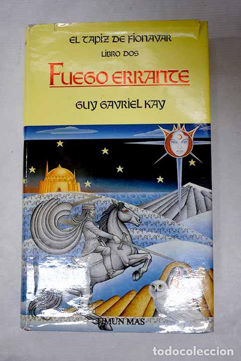 B&uuml;cher: Fuego errante: Kay, Guy Gavriel.- Kay, Guy Gavriel