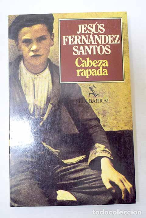 B&uuml;cher: Cabeza rapada: Fern&aacute;ndez Santos, Jes&uacute;s.- Fern&aacute;ndez Santos, Jes&uacute;s