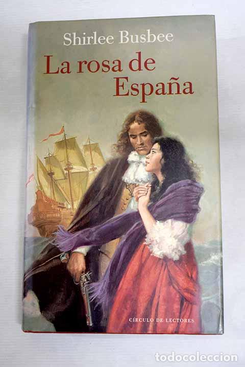 Libri di seconda mano: La rosa de Espa&ntilde;a: Busbee, Shirlee.- Busbee, Shirlee