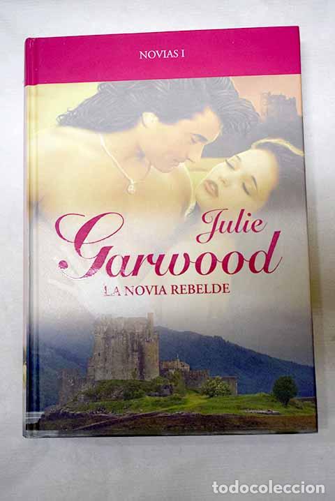 Livros em segunda m&atilde;o: La novia rebelde: Garwood, Julie.- Garwood, Julie