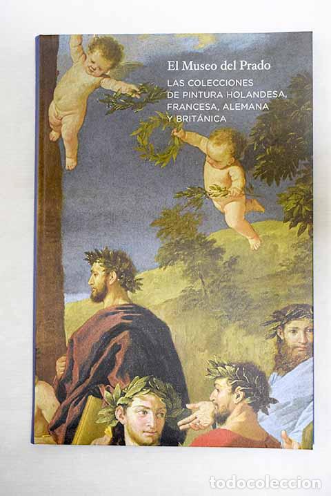 Libros: El Museo del Prado: las colecciones de pintura holandesa, francesa, alemana y brit&aacute;nica