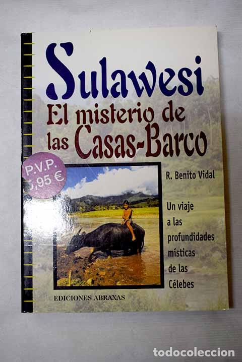 B&uuml;cher: Sulawesi: el misterio de las casas-barco.- Benito Vidal, R.