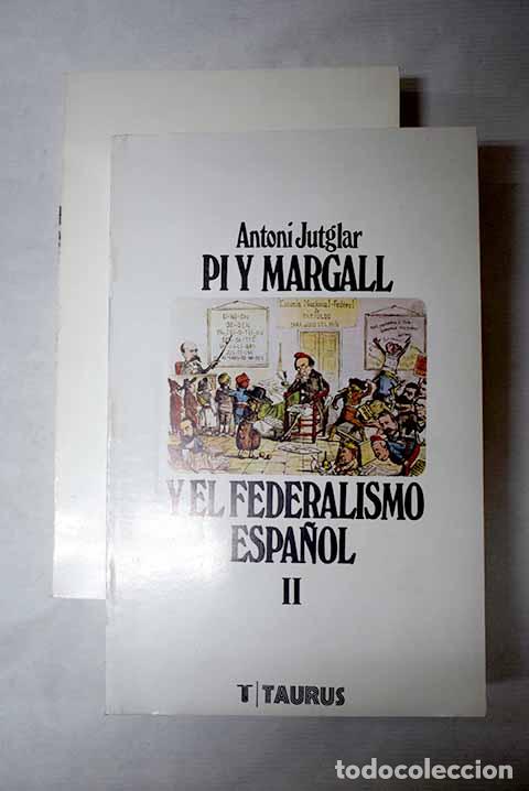B&uuml;cher: Pi y Margall y el federalismo espa&ntilde;ol.- Jutglar, Antoni