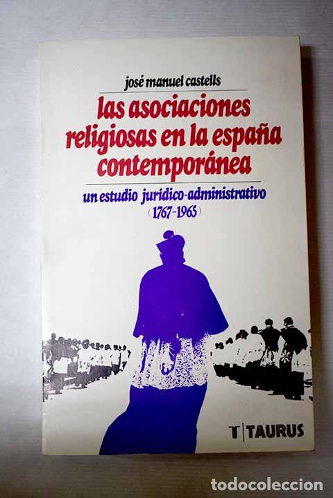 books: Las asociaciones religiosas en la Espa&ntilde;a contempor&aacute;nea (1767-1965).- Castells Arteche, Jos&eacute; Manuel