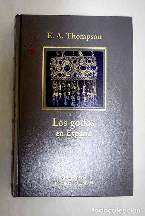 Libros: Los godos en Espa&ntilde;a: Thompson, E. A..- Thompson, E. A. - Foto 1