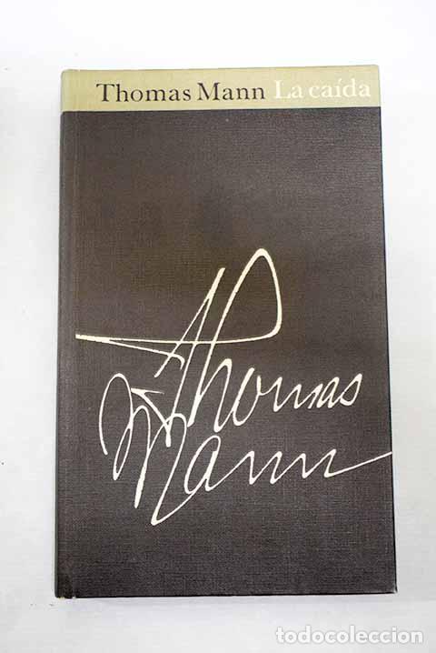 books: La ca&iacute;da: Mann, Thomas.- Mann, Thomas