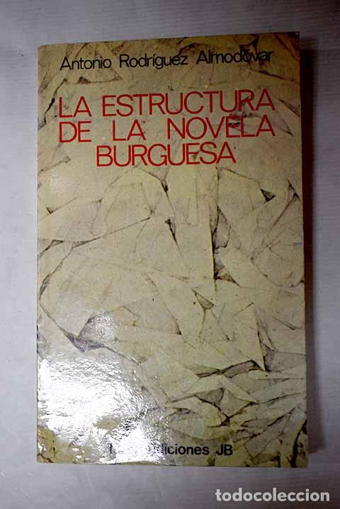 B&uuml;cher: La estructura de la novela burguesa.- Rodr&iacute;guez Almod&oacute;var, Antonio