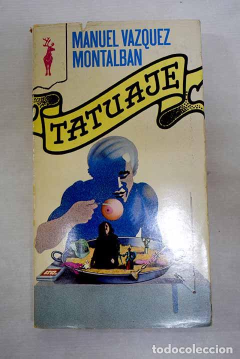 Libri di seconda mano: Tatuaje: V&aacute;zquez Montalb&aacute;n, Manuel.- V&aacute;zquez Montalb&aacute;n, Manuel