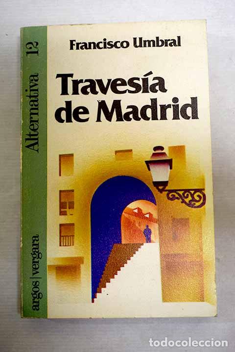Libri di seconda mano: Traves&iacute;a de Madrid: Umbral, Francisco.- Umbral, Francisco