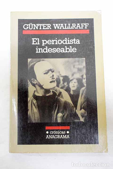 Libros: El periodista indeseable.- Wallraff, Gunter - Foto 1