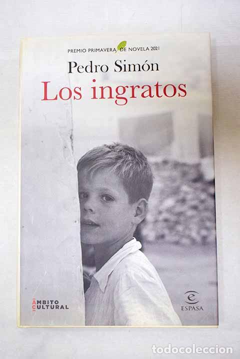 Libros: Los ingratos: Sim&oacute;n, Pedro.- Sim&oacute;n, Pedro - Foto 1
