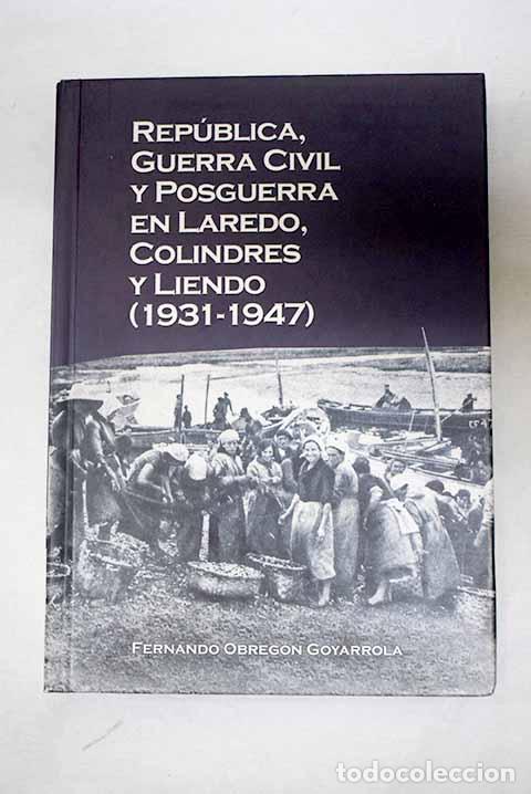 Livres: Rep&uacute;blica, Guerra Civil y posguerra en Laredo, Colindres y Liendo (1931-1947)