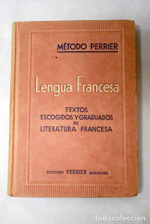 Livres: Textos escogidos y graduados de Literatura Francesa: [compendio gramatical, antolog&iacute;a y literatura]