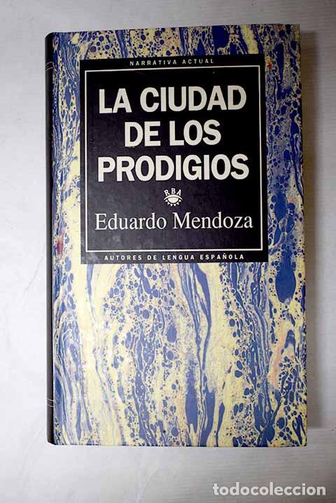 Livres: La ciudad de los prodigios.- Mendoza, Eduardo