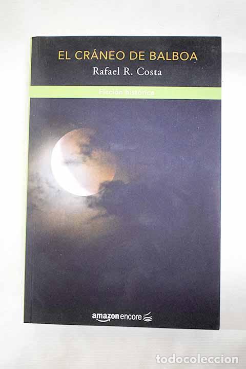 Livres: El cr&aacute;neo de Balboa: Costa, Rafael R..- Costa, Rafael R.