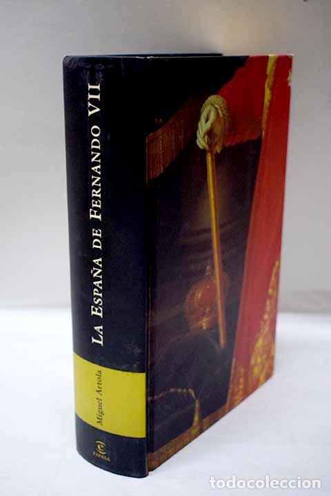 Libri di seconda mano: La Espa&ntilde;a de Fernando VII.- Artola, Miguel