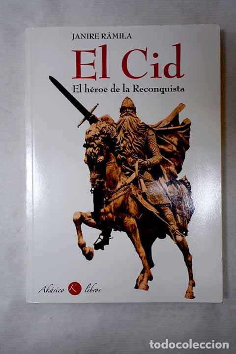 B&uuml;cher: El Cid, el h&eacute;roe de la Reconquista.- R&aacute;mila, Janire