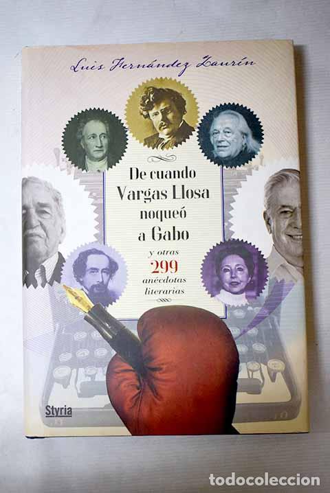 books: De cuando Vargas Llosa noque&oacute; a Gabo y otras 299 an&eacute;cdotas literarias.- Fern&aacute;ndez Zaur&iacute;n, Luis