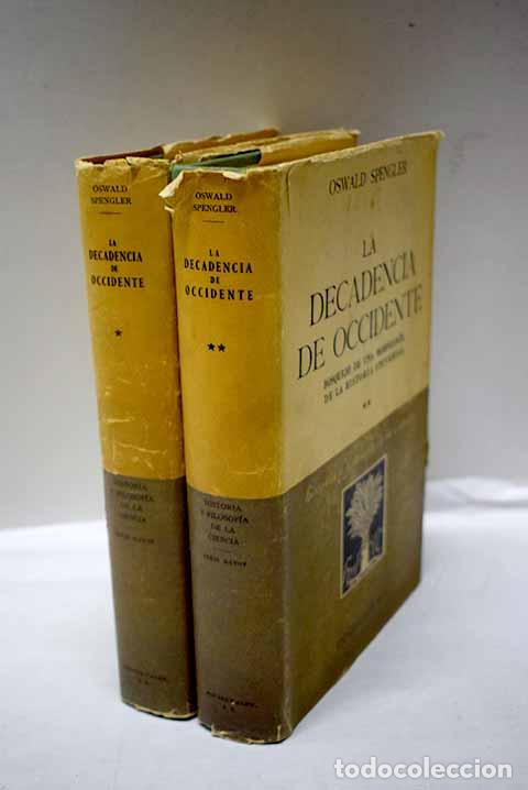 Libri di seconda mano: La decadencia de Occidente: bosquejo de una morfolog&iacute;a de la Historia Universal.- Spengler, Oswald