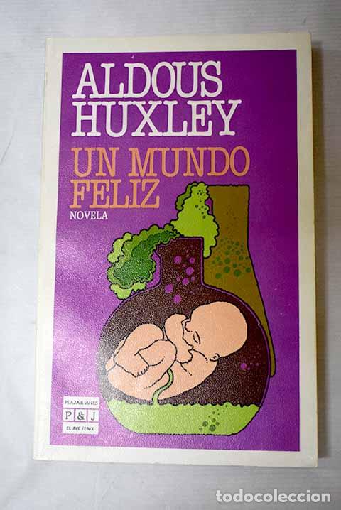B&uuml;cher: Un mundo feliz: Huxley, Aldous.- Huxley, Aldous