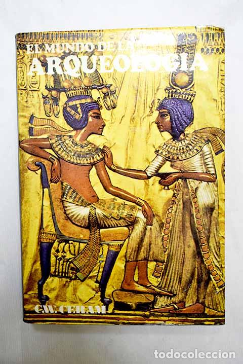 Libri di seconda mano: El mundo de la arqueolog&iacute;a.- Ceram, C. W.