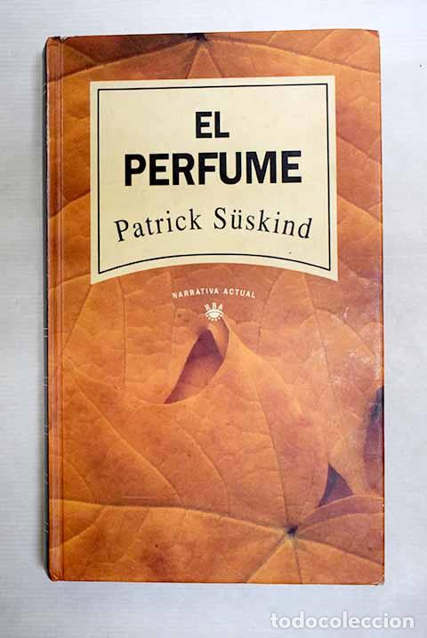 Libri di seconda mano: El perfume: Suskind, Patrick.- Suskind, Patrick