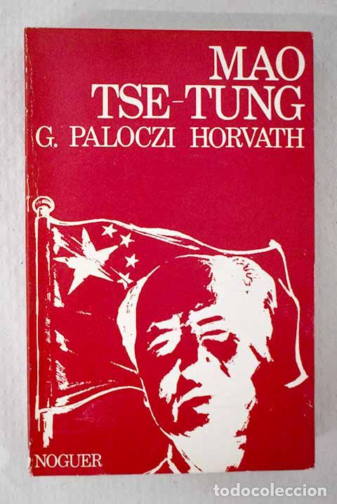 Libros: Mao Tse-tung: Paloczi-Horvath, George.- Paloczi-Horvath, George