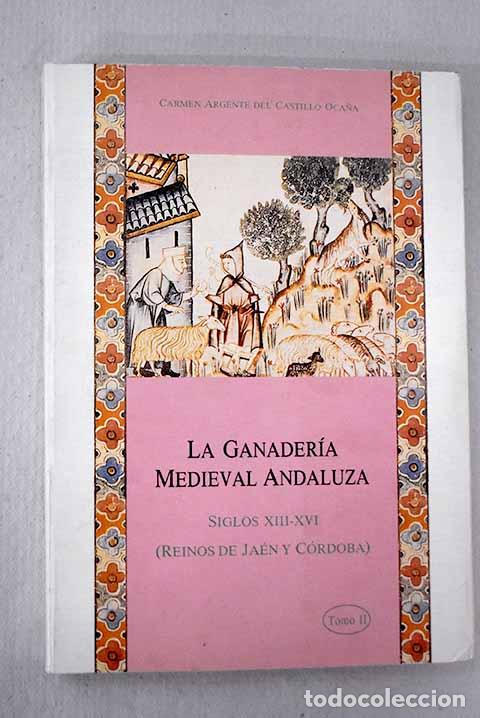 Libri di seconda mano: La ganader&iacute;a medieval andaluza: siglos XIII-XVI, (reinos de Ja&eacute;n y C&oacute;rdoba), Tomo II