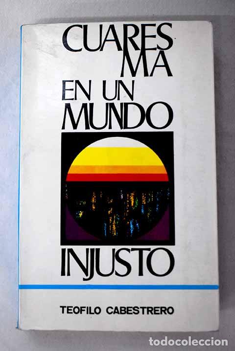 B&uuml;cher: Cuaresma en un mundo injusto.- Cabestrero, Te&oacute;filo